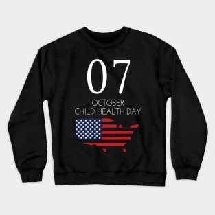 child health day, america in 7 october Crewneck Sweatshirt